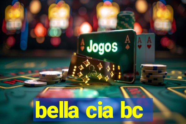 bella cia bc